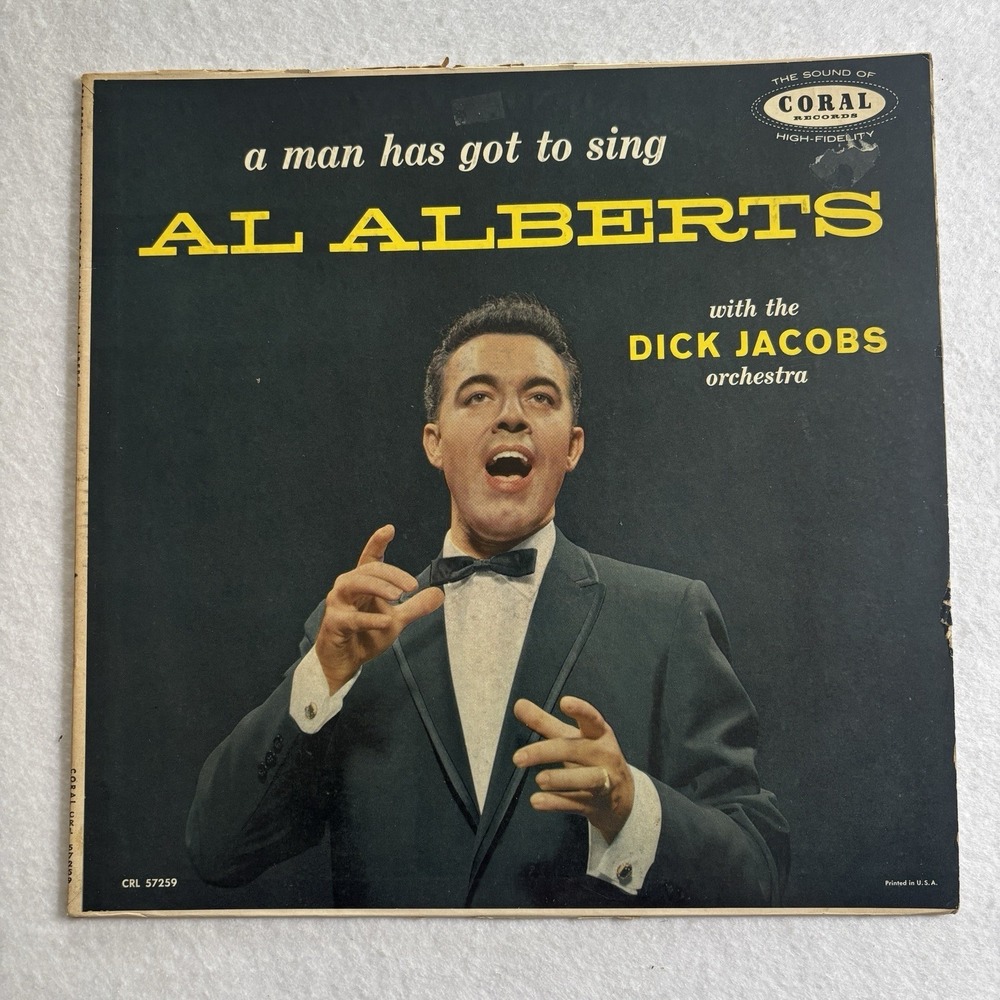Al Alberts A Man Has Got To Sing Vinyl LP Coral Records CRL 57259 Dick Jacobs 12
